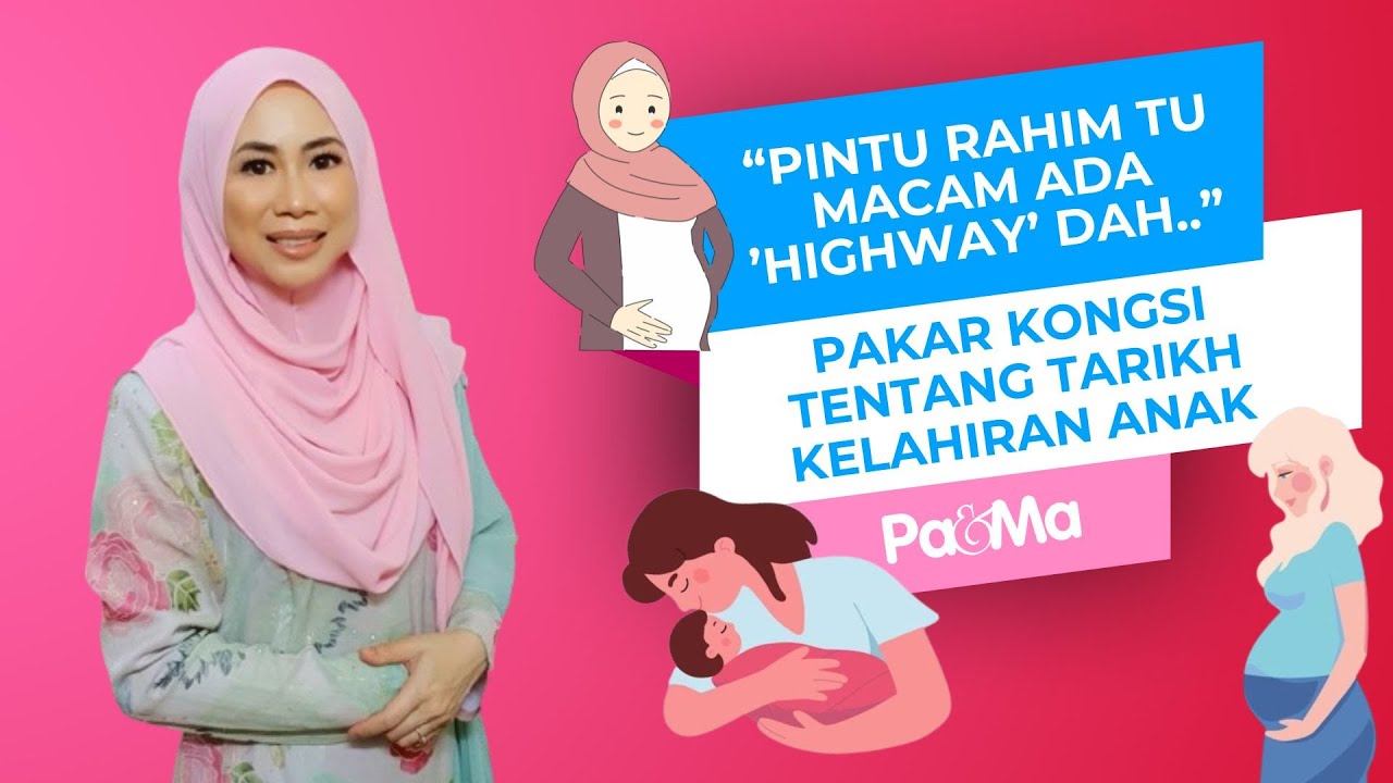 PAKAR KONGSI TENTANG TARIKH KELAHIRAN ANAK