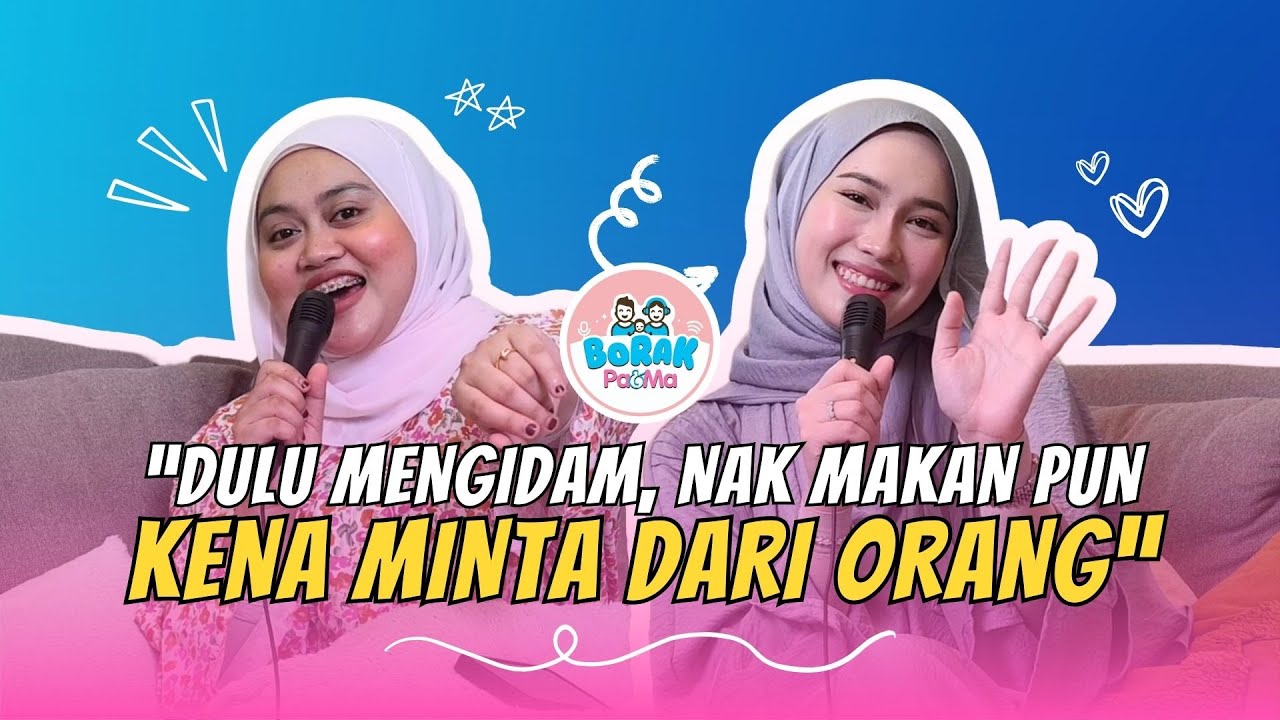 “Mengandung Haider, Kalau Mengidam Pun Minta Dari Orang..” -Podcast Borak Pa&Ma Eps 4