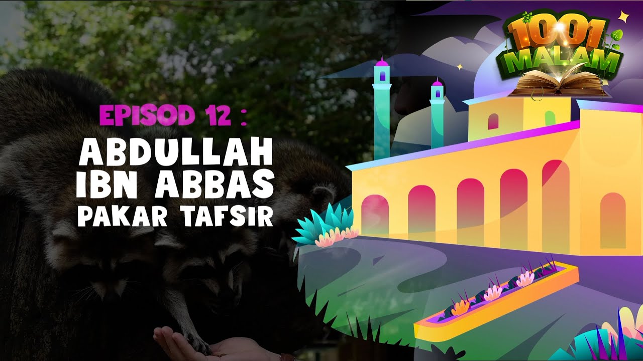 Abdullah Ibn Abbas Pakar Tafsir | Hikayat 1001 Malam | BINTANG KECIL