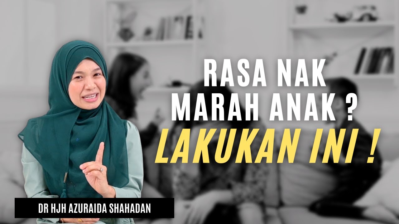 Bila rasa nak marah anak, cepat-cepat lakukan ini!