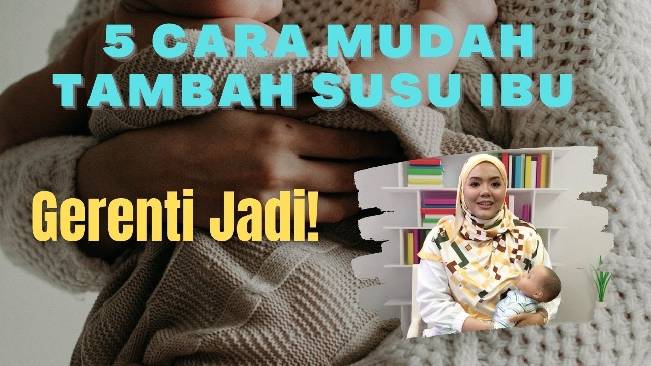 5 Cara Mudah Tambah Susu Ibu, Gerenti Jadi!