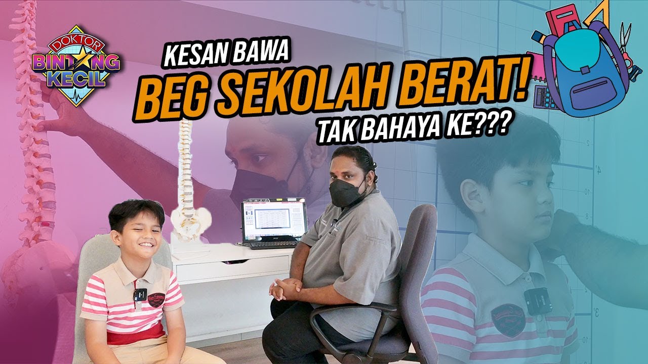 Kesan Bawa Beg Sekolah Berat! Tak Bahaya Ke? | Doktor BK | BINTANG KECIL