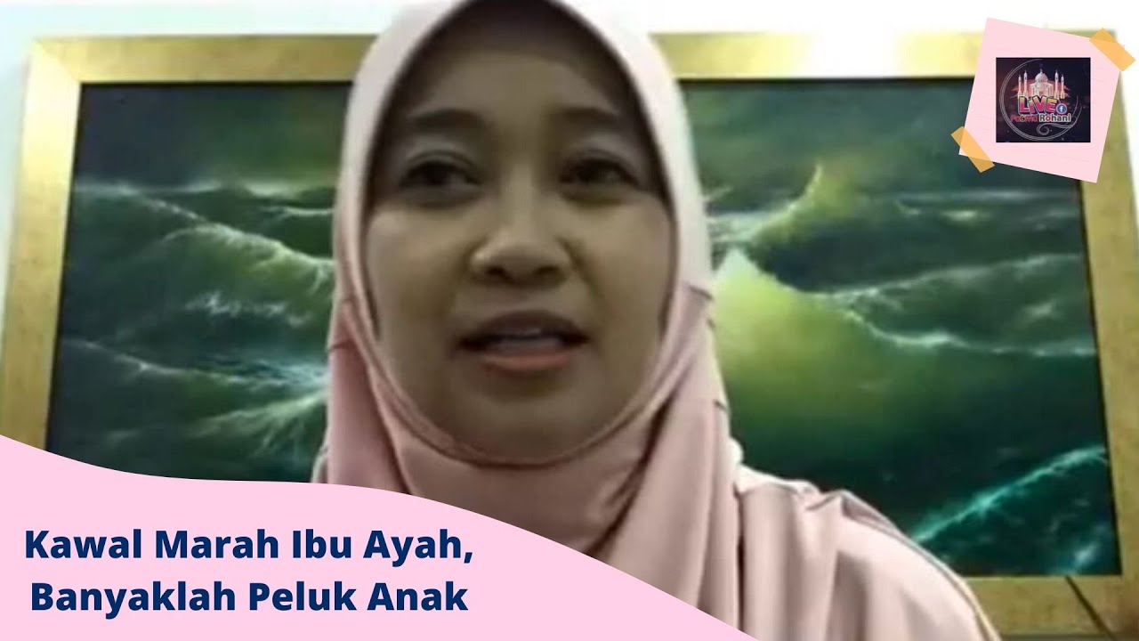 Pa&Ma Rohani l Kawal Marah Ibu Ayah, Banyaklah Peluk Anak