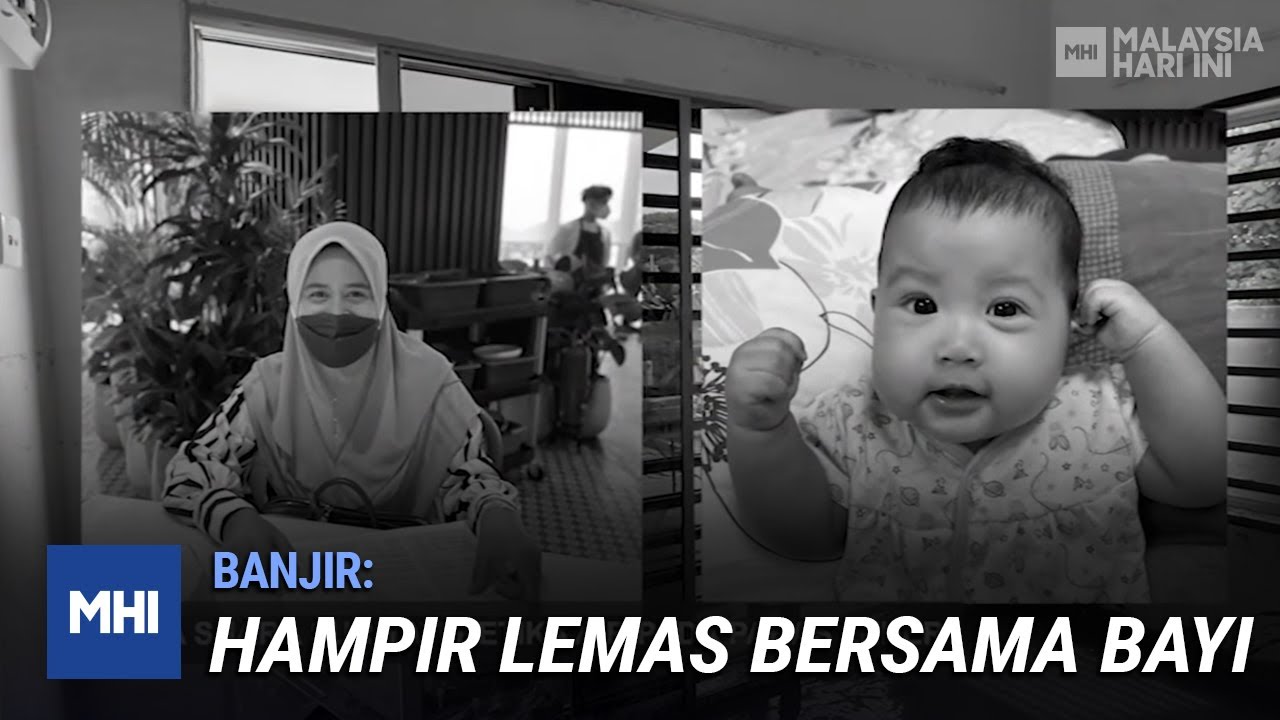 Banjir: Hampir Lemas Bersama Bayi | MHI (24 Disember 2021)