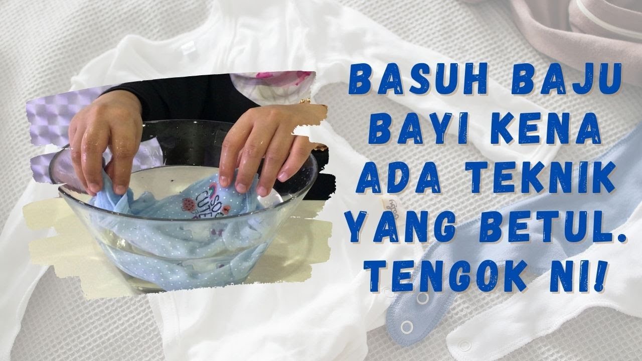 Basuh Baju Bayi Kena Ada Teknik Yang Betul. Tengok Ni!