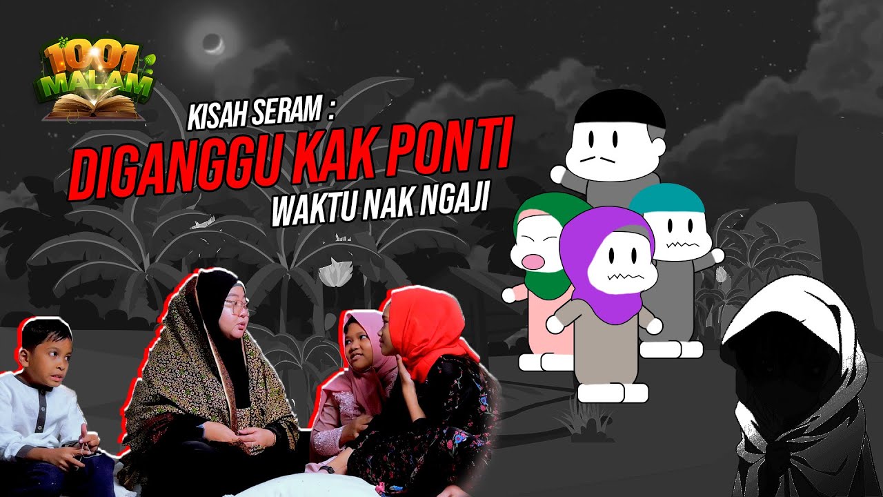 Diganggu Kak Ponti Waktu Nak Ngaji | Kisah Seram 1001 Malam | BINTANG KECIL