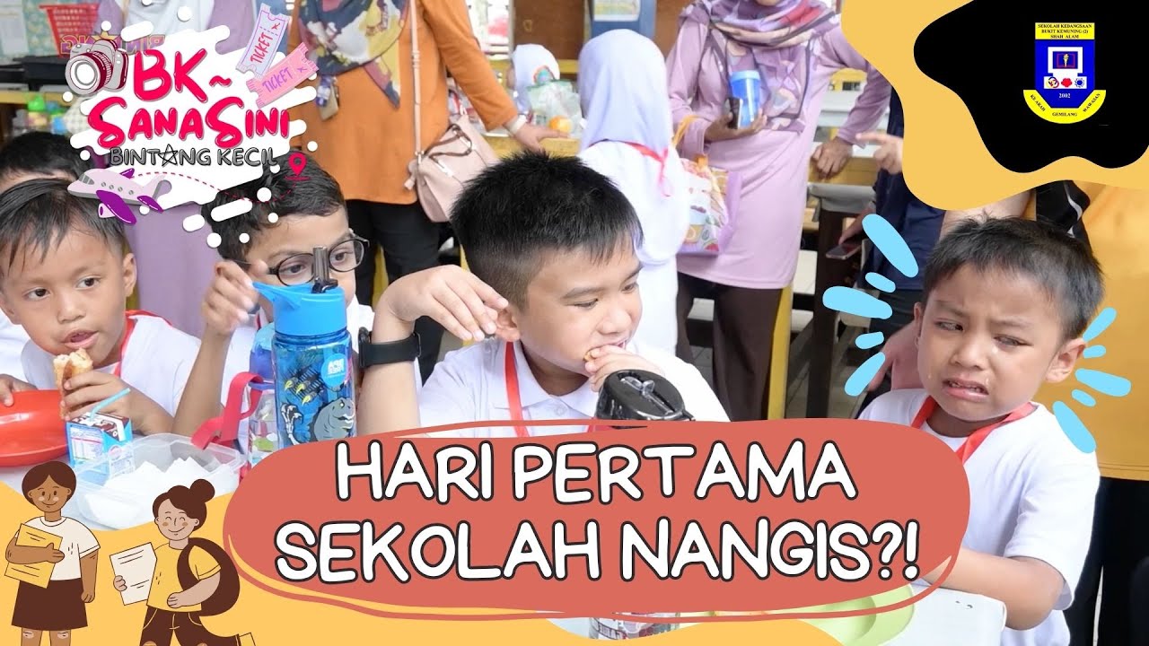 Hari Pertama Sekolah Dah Nangis? | BK Sana Sini | BINTANG KECIL