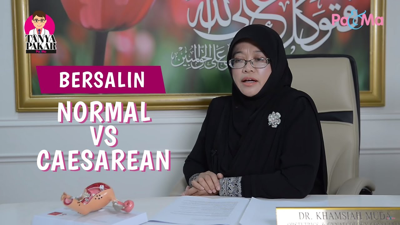 Bersalin Normal Atau Secara Pembedahan (Cesarean) Yang Lebih Baik?