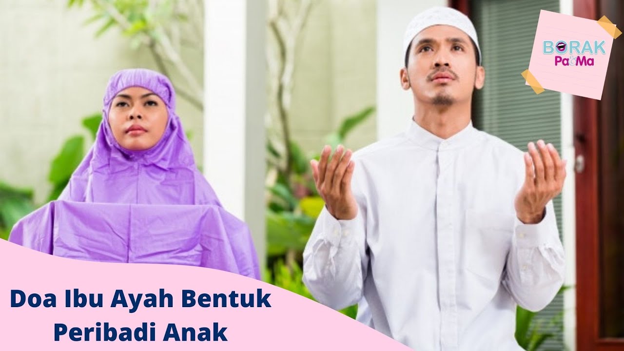 Borak Pa&Ma l Doa Ibu Ayah Bentuk Peribadi Anak